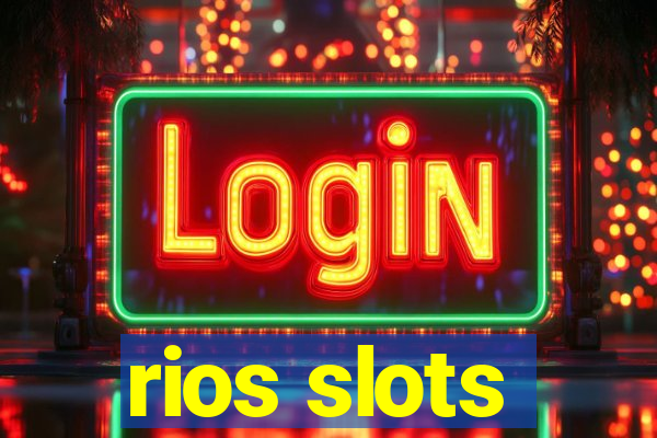 rios slots